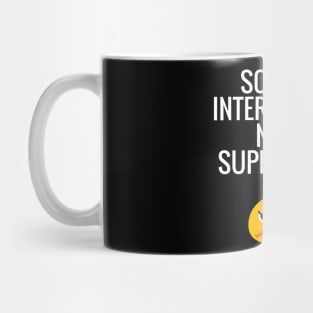 Social Interaction Not Supported Mug